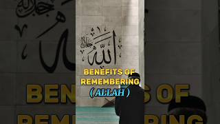 Benefits of remembering Allah #shorts #ytshorts #youtube #islam #subscribe #like #comment #share