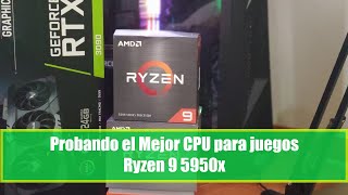 Probando el Mejor CPU para juegos Ryzen 9 5950x