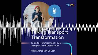 S02-E30 | Mainstreaming Popular Transport and its importance in the Global South