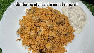 ஆம்பூர் ஸ்டைல்-ல காளான் பிரியாணி😋வேற level taste | Ambur style mushroom biriyani #biriyani #easy