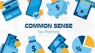 Common Sense Tax Planning