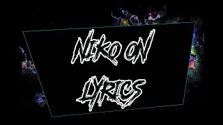 NIKO ON (LYRICS) -  CHRIS KAIGA