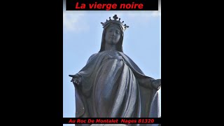 La Vierge noire sur le Roc de Montalet ( Nages 81230 )