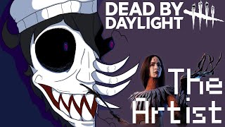 A Handful Of Hurting! - (The Artist) (Dead By Daylight)