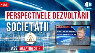 Perspectivele dezvoltării societății moderne Știrile ALLATRA. LIVE # 29