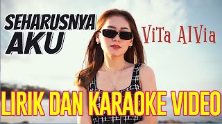 VITA ALVIA SEHARUSNYA AKU LIRIK DAN KARAOKE VIDEO | DJ REMIX UP AND DOWN VIRAL TIKTOK 2021