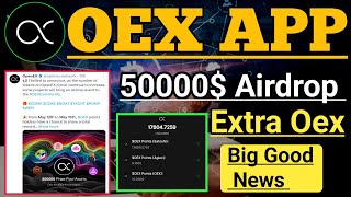 Oex Airdrop 50k$ Airdrop। Open Ex biggest update Today । Oex Coin Withdraw। extra Oex Point earn।