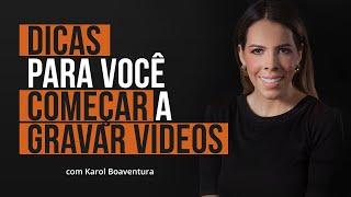 Dicas para você começar a gravar videos