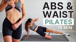 15 MIN PILATES ABS & WAIST WORKOUT - Get Flat Tummy and Toned Abs | Hourglass Figure Challenge