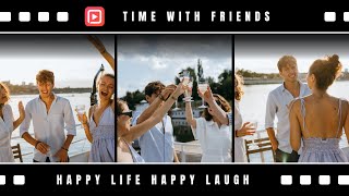 FotoPlay Video Life | Time with friends🥂