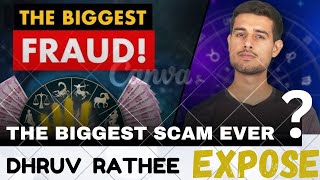 DHRUV RATHEE | EXPOSE | THE BIGGEST SCAM EVER ?