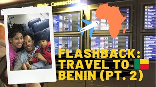 FLASHBACK: Traveling to Benin (w/Commentary) Part 2