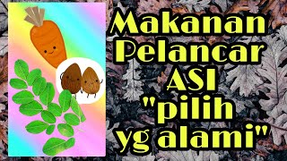 Makanan Pelancar ASI- Pilih yang Alami