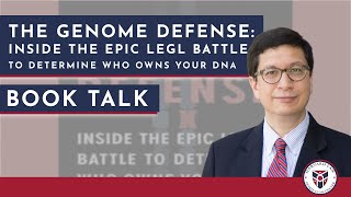 Book Talk: The Genome Defense: Inside the Epic Legal Battle to Determine Who Owns Your DNA