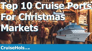 Top 10 Cruise Destinations For Christmas Markets | CruiseHols Top Cruise Christmas Markets Ports