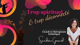 Trop spirituel et trop déconnecté