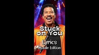 Stuck on You by Lionel Richie Lyrics for Mobile #lyricsmobileedition #StuckonYouLyrics #LionelRichie