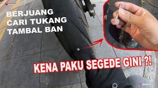 BAN MOTOR KENA PAKU GEDE BANGET❗❗ NYARI TAMBAL BAN GAK KETEMU 😫😫