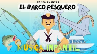 El Barco Pesquero | canciones infantiles | música didáctica | para niños | song for kids in spanish