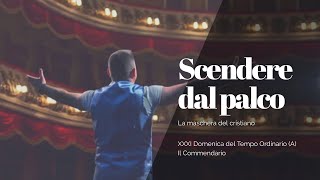 SCENDERE DAL PALCO - Commendario XXXI Domenica del Tempo Ordinario (A) - 5 novembre 2023