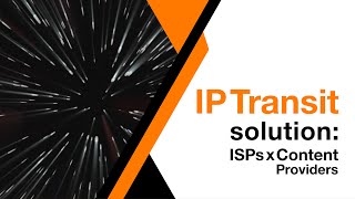 Orange IP Transit solution: connecting ISPs and Content Providers