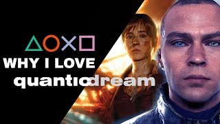 Why I LOVE Quantic Dream