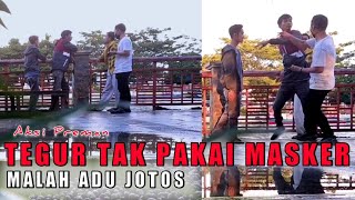 Prank maut || tegur orang tak pakai masker malah adu jotos