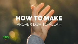 HOW TO MAKE PROPER DUA TO ALLAH THAT WILL GET ACCEPTED | Islamic Reminder | PathToParadise