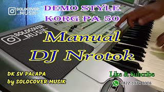 Manual DJ Nrotok - Style Korg Pa50 & Micro Arranger Update 2024 - Live Demo Style (HD AUDIO)