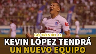 Las tres del 11 | Kevin López tendrá un nuevo equipo