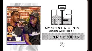 My Scent - A - Ments | Justin Whitehead Ft Jermey Brooks  | Episode 006