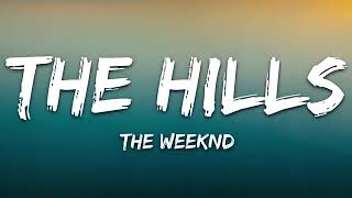 The Weeknd -the hills (lyrics )