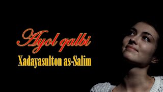 Ayol qalbi. Xadayasulton as-Salim. Audio hikoya