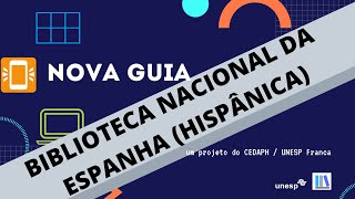 Nova guia #10 - Biblioteca Nacional da Espanha (Hispánica)