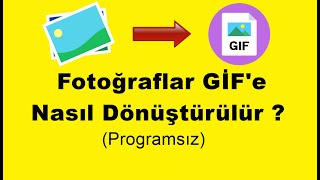 Fotoğraflar GİF'e  Nasıl Dönüştürülür ?