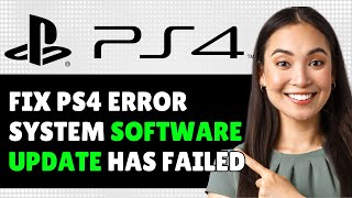 How To Fix Ps4 Error System Software Update Has Failed (Step By Step Guide)