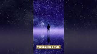 Verticalizar a vida 👁️