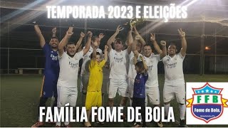 TORNEIO INICIO E ELEIÇÕES FAMILIA FOME DE BOLA 2023 - REPORTAGEM COMPLETA