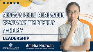 Mengapa perlu membangun kesadaran tim bekerja mandiri?