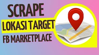 CAPEK MANUALAN! CARA CEPAT DAPAT DATA KOTA TARGET FBMP | SCRAPE LOKASI FACEBOOK MARKETPLACE