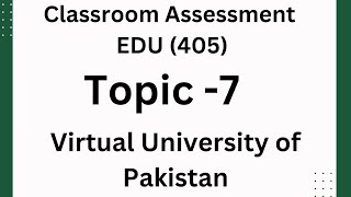 Topic no 7 to 8 EDU 405