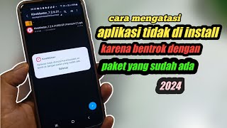 Cara mengatasi aplikasi tidak di install karena paket ini bentrok dengan paket yg sudah ada 2024