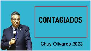 Chuy olivares 2023 - Contagiados