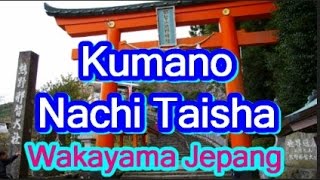 Wisata Jepang: Satu dari Kuman Sanzan, Nachi Taisha, Wakayama018 Moopon