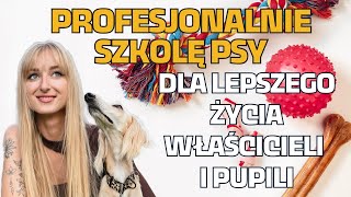 Zawód z pasją - poznaj Izabellę trenerkę psów