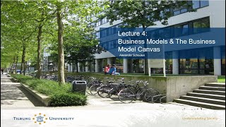 Business, Technology & Innovation - Lecture 4 - Business Models & the Business Model Canvas