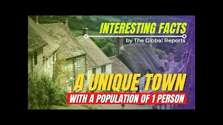 Amazing Fact || A Unique Town with a Population of only 1 person | #ShortVideo 163