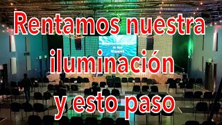 Nuestra primera renta de iluminación durante la pandemia