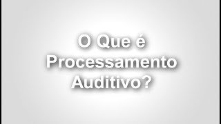 Processamento auditivo - episódio 01