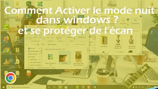 comment activer le mode nuit dans Windows ? ( et se protéger de l'écran)